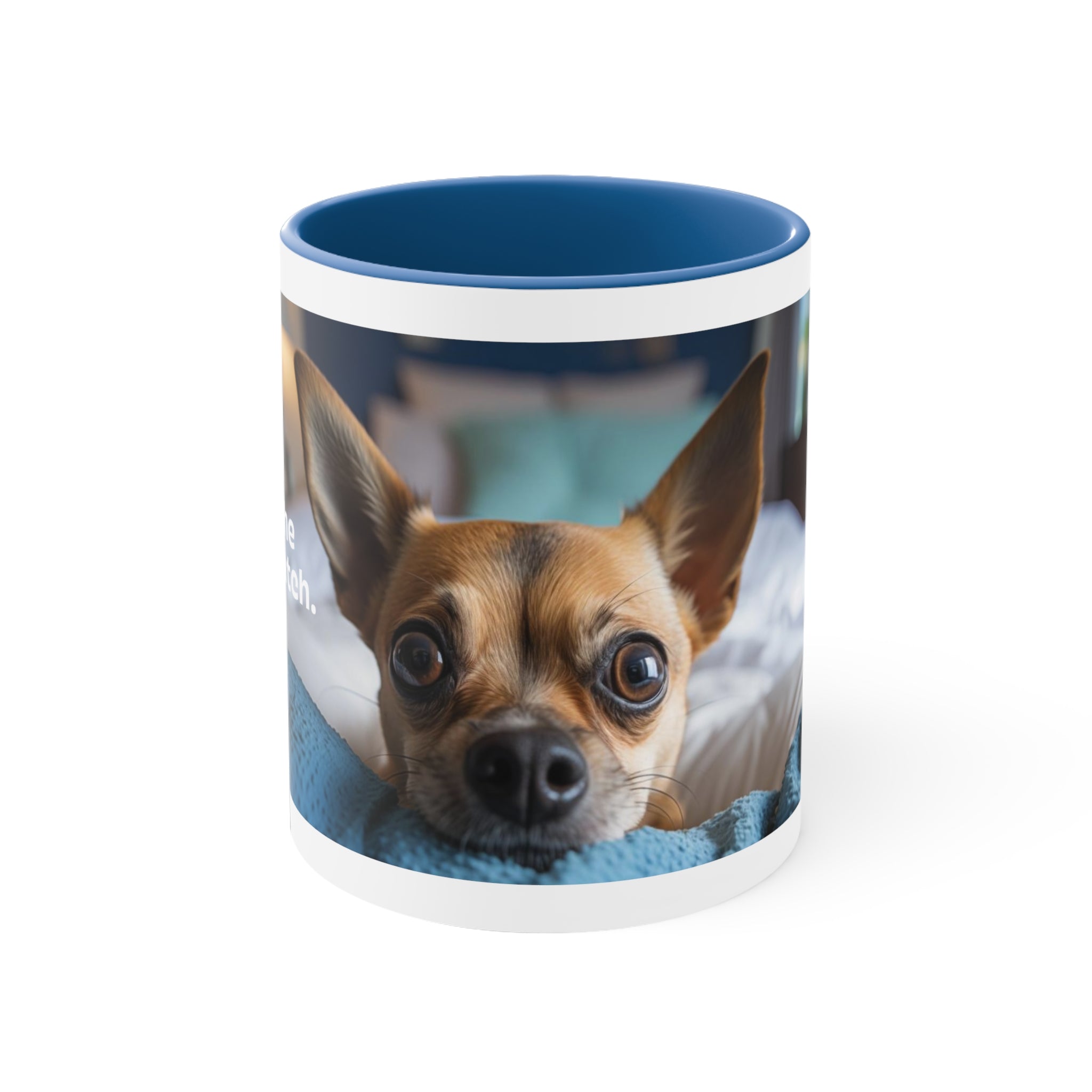 Let the Chihuahua Watch Coffee Mug, 11oz